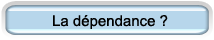 Image informations Qu'est-ce que la dépendance?